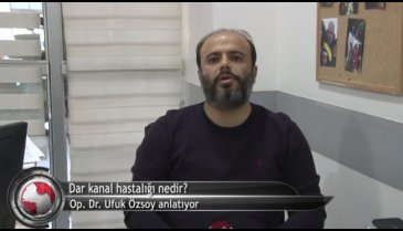 Dar kanal hastalığı nedir? (ÖZEL HABER)