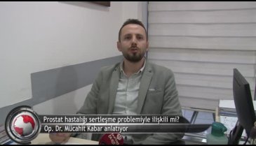 Prostat hastalığı ve sertleşme problemi birbiriyle ilişkili mi? (ÖZEL HABER)