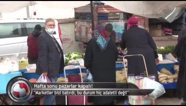 Hafta sonu pazarlar kapalı! Bursa'da esnaf mağduruz diyor (ÖZEL HABER)