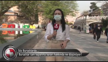 Bursalılar tam kapanma kararı hakkında ne düşünüyor? (ÖZEL HABER)