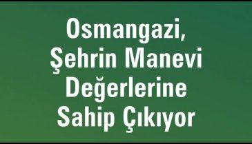 Osmangazi'de 1 hafta nasıl geçti?