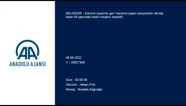 Balıkesir'de kamyonetin altında kalan kadın hayatını kaybetti