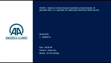 Adana'da ormanlık alanda anne ve kızın cansız bedeni bulundu