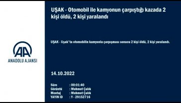 Uşak'ta otomobil, kamyona çarptı: 2 ölü, 2 yaralı