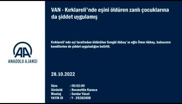 Kırklareli'nde eşini öldüren zanlının çocuklarına da şiddet uyguladığı ortaya çıktı
