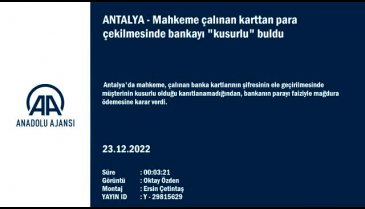 Çalınan karttan para çekilmesinde banka kusurlu bulundu