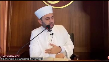 Konakçı: Allah cennette Hz. Meryem'i Hz. Muhammed ile nikahlayacak