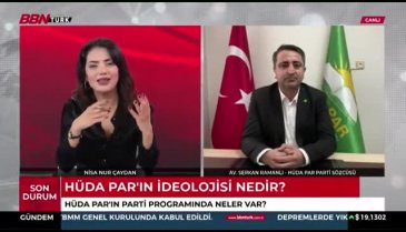 HÜDA Par Sözcüsü: Biz her türlü milliyetçiliği ayaklarının altına alan bir partiyiz