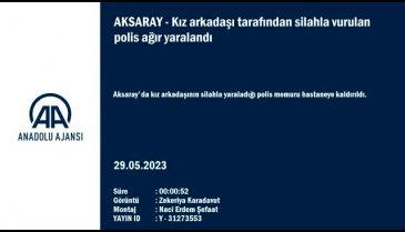 Aksaray'da polis memuru sevgilisi tarafından başından vuruldu