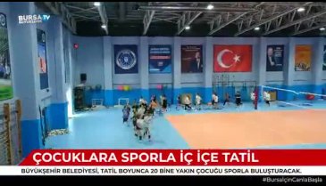 Bursa'da çocuklara sporla iç içe tatil