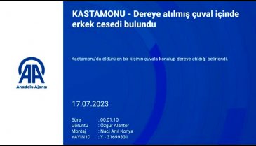 Kastamonu'da çuval içinde ceset bulundu!