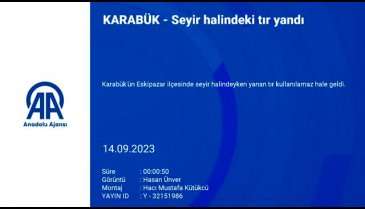 Karabük'te seyir halindeki tır alev alev yandı!