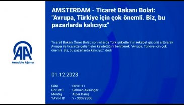 Bakan Bolat: Avrupa, Türkiye için çok önemli, biz, bu pazarlarda kalıcıyız