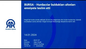 Bursa'da hurdacılar buldukları altınları emniyete teslim etti
