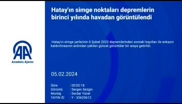 Hatay'ın depremlerin birinci yılında görüntülendi