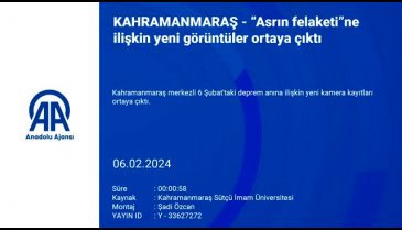 6 Şubat'taki deprem anına ilişkin yeni görüntüler ortaya çıktı