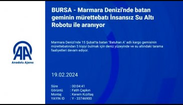 Bursa'da batan geminin mürettebatı İnsansız Su Altı Robotu ile aranıyor
