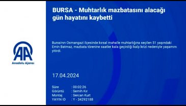 Bursa'da yeni seçilen köy muhtarı vefat etmişti! Cenazesi defnedildi