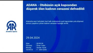 Adana'da kapısı açık otobüsten düşen yolcu toprağa verildi