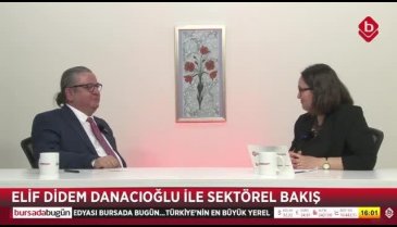 'Sektörel Bakış' programının konuğu; Doç. Dr. İsmail Durgun