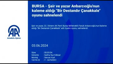 Şair ve yazar Anbarcıoğlu'nun kaleme aldığı "Bir Destandır Çanakkale" oyunu sahnelendi