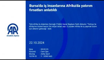 Bursa'da iş insanlarına Afrika'da yatırım fırsatları anlatıldı