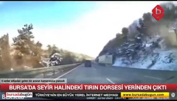 Bursa'da tırın dorsesi seyir halindeyken koptu!