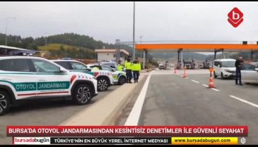 Bursa'da otoyolların güvenliği onlardan soruluyor!