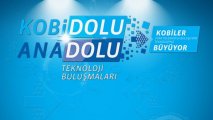KOBİ Dolu Anadolu Buluşmaları Bursa