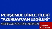 Perşembe Dinletileri ''Azerbaycan Ezgileri''