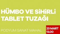 Hümbo ve Sihirli Tablet Tuzağı