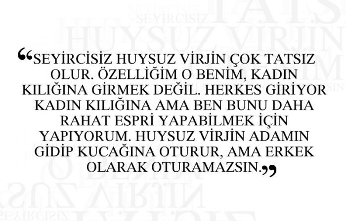 Huysuz Virjin'in bilinmeyenleri