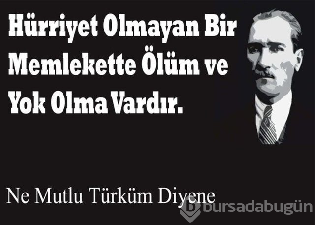 Atatürk'ün unutulmayan sözleri