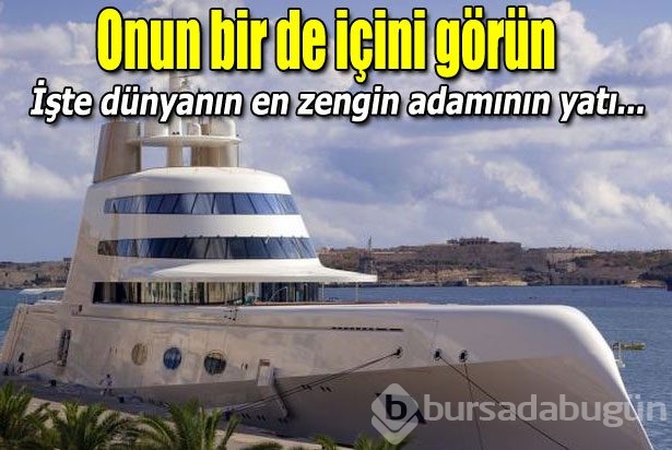 İşte dünyanın en zengin adamının yatı...