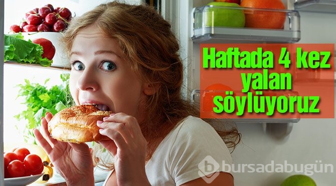 Haftada 4 kez bu konuda yalan söylüyoruz
