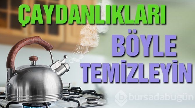 Doğal yöntemle çaydanlıkları böyle temizleyin