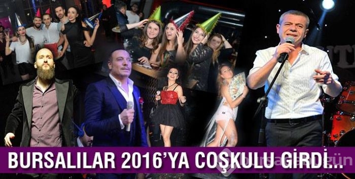 Bursalılar 2016'ya coşku içinde girdi...
