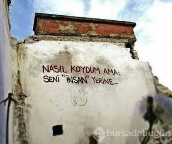 Duvara öyle bir yazı yazdı ki!