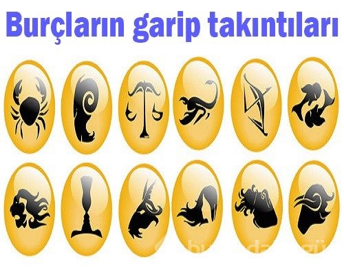 Hangi burcun ne takıntısı var?
