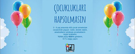 'İçerde çocuk var' projesi desteklerinizi bekliyor