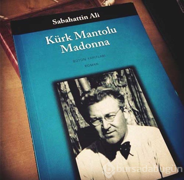 Kürk Mantolu Madonna hakkında bilinmesi gereken 10 şey