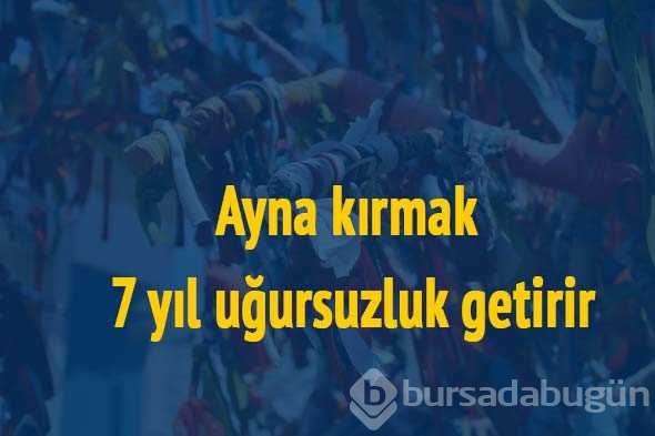 İlk kez okuyacağınız batıl inançlar...