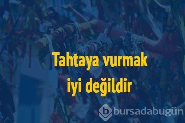 İlk kez okuyacağınız batıl inançlar...