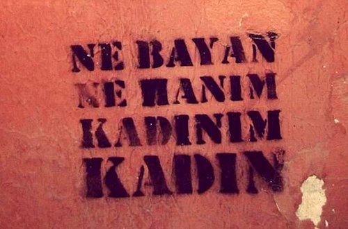 Bayan değil kadın... Ama neden?