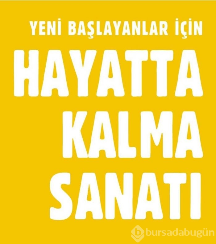 Yeni Başlayanlar İçin Hayatta Kalma Sanatı
