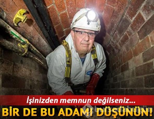 İşinizden memnun değilseniz bir de bu adamı düşünün!