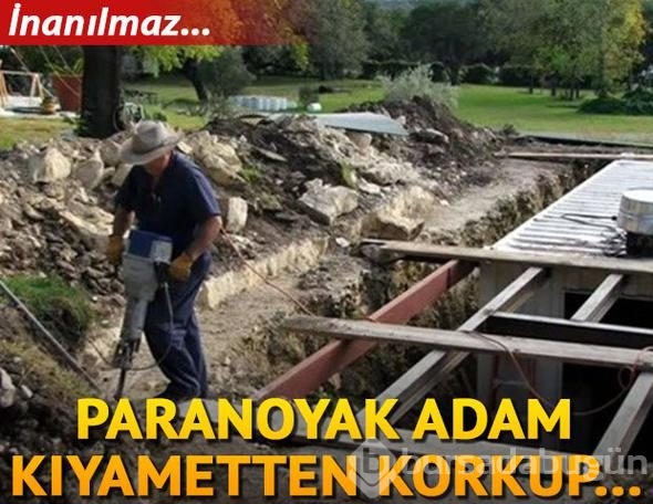 Paranoyak adam kıyametten korkup
