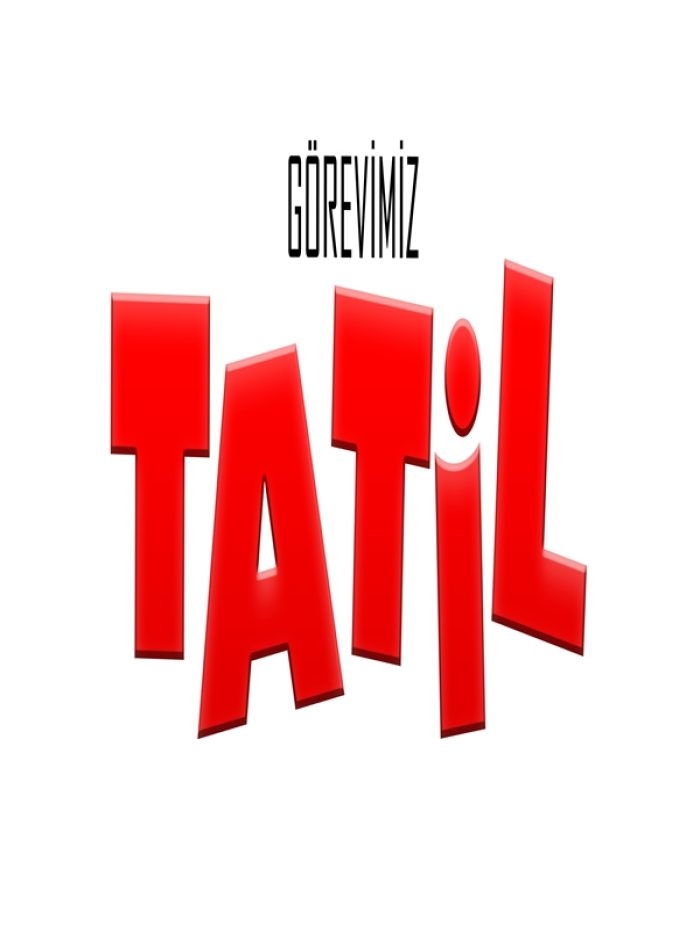 Görevimiz Tatil