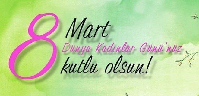 8 Mart 2018 Kadınlar Günü kutlama mesajları!