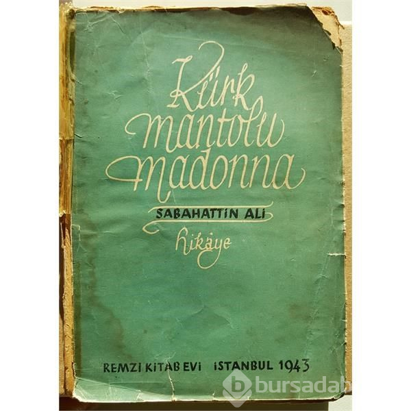 Sabahattin Ali'nin başyapıtı Kürk Mantolu Madonna hakkında bilinmesi gereken 10 şey (Usta yazarın 71. ölüm yıldönümü)